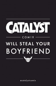 Catalyst Comix - Will Steal your Boyfriend copy