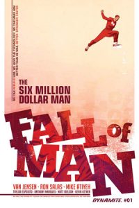The Six Million Dollar Mar Fall of Man #1 Dynamite Entertainment